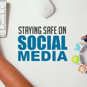 Stay Safe While Using Social Media